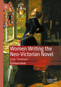 Women Writing the Neo-Victorian Novel