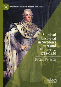 Survival and Revival in Sweden's Court and Monarchy, 1718–1930