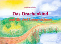 Das Drachenkind und die drei Sonnenträume