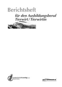 Berichtsheft für den Ausbildungsberuf Tierwirt