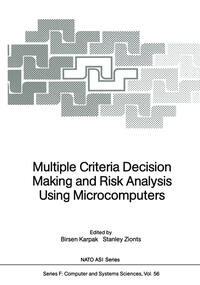 Multiple Criteria Decision Making and Risk Analysis Using Microcomputers