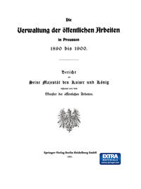 Die Verwaltung der Öffentlichen Arbeiten in Preussen 1890 bis 1900