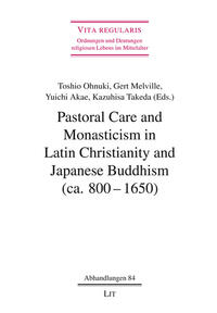 Pastoral Care and Monasticism in Latin Christianity and Japanese Buddhism (ca. 800-1650)