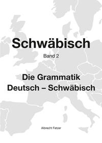 Schwäbisch Band 2 - Die Grammatik