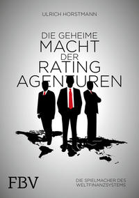 Die geheime Macht der Ratingagenturen