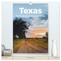 Texas - Eine Reise in den Lone Star State. (hochwertiger Premium Wandkalender 2025 DIN A2 hoch), Kunstdruck in Hochglanz