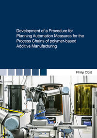 Development of a Procedure for Planning Automation Measures for the Process Chains of polymer-based Additive Manufacturing