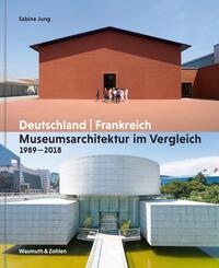 Museumsarchitektur im Vergleich 1989 – 2018