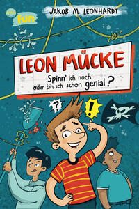 Leon Mücke (2). Spinn ich noch oder bin ich schon genial?