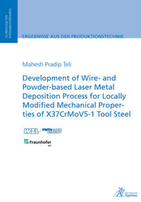 Development of Wire- and Powder-based Laser Metal Deposition Process for Locally Modified Mechanical Properties of X37CrMoV5-1 Tool Steel