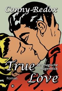 TRUE LOVE - Der magische Augenblick