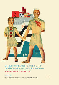 Childhood and Schooling in (Post)Socialist Societies