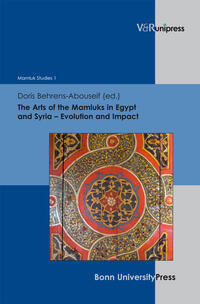 The Arts of the Mamluks in Egypt and Syria – Evolution and Impact