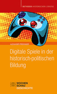 Digitale Spiele in der historisch-politischen Bildung