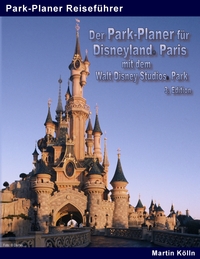 Der Park-Planer für Disneyland Paris mit dem Walt Disney Studios Park - 3. Edition