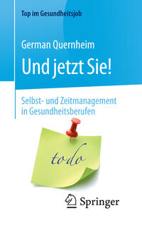 Und jetzt Sie! – Selbst- und Zeitmanagement in Gesundheitsberufen