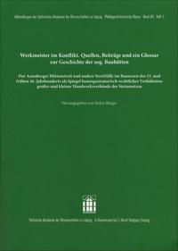 Werkmeister im Konflikt. Quellen, Beiträge und ein Glossar zur Geschichte der sogenannten Bauhütten