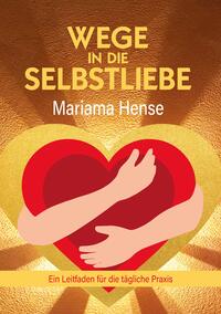 Wege in die Selbstliebe