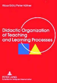 Didactic Organization of Teaching and Learning Processes