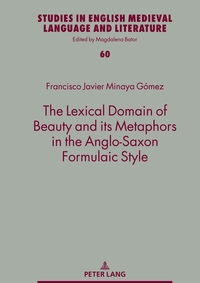 The Lexical Domain of Beauty and its Metaphors in the Anglo-Saxon Formulaic Style