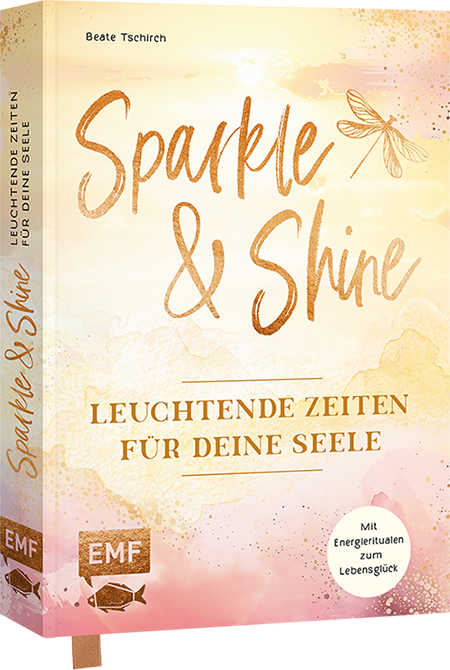 Sparkle and Shine – Leuchtende Zeiten für deine Seele