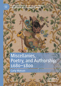 Miscellanies, Poetry, and Authorship, 1680–1800