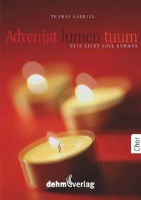 Adveniat lumen tuum – Dein Licht soll kommen!