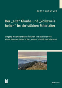 Der "alte“ Glaube und "Volksweisheiten“ im christlichen Mittelalter