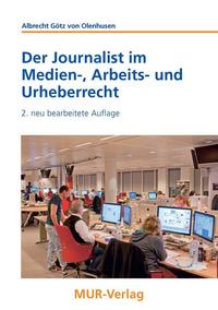 Der Journalist im Medien-, Arbeits- und Urheberrecht