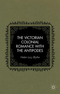 The Victorian Colonial Romance with the Antipodes