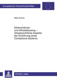 Ethikrichtlinien und Whistleblowing – Arbeitsrechtliche Aspekte der Einführung eines Compliance-Systems