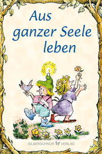 Aus ganzer Seele leben