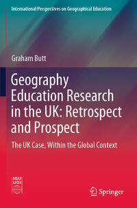 Geography Education Research in the UK: Retrospect and Prospect