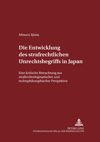 Die Entwicklung des strafrechtlichen Unrechtsbegriffs in Japan