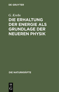 Die Erhaltung der Energie als Grundlage der neueren Physik