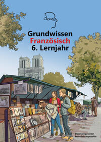 Grundwissen Französisch 6. Lernjahr