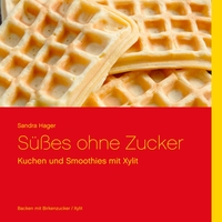 Süßes ohne Zucker