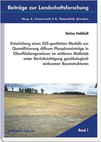 Entwicklung eines GIS-gestützten Modells zur Quantifizierung diffuser Phosphoreinträge in Oberflächengewässer im mittleren Massstab unter Berücksichtigung geoökologisch wirksamer Raumstrukturen