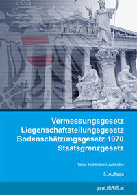 Vermessungsgesetz / Liegenschaftsteilungsgesetz / Bodenschätzungsgesetz 1970 / Staatsgrenzgesetz