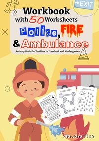 Workbook Police, Fire and Ambulance with 50 Worksheets