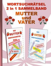 WORTSUCHRÄTSEL 2 in 1 SAMMELBAND MUTTER und VATER