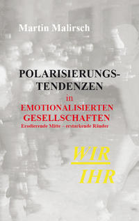 Polarisierungstendenzen in emotionalisierten Gesellschaften