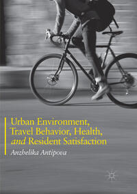 Urban Environment, Travel Behavior, Health, and Resident Satisfaction