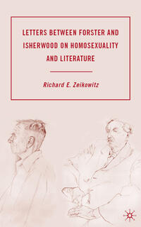 Letters between Forster and Isherwood on Homosexuality and Literature