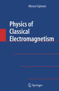 Physics of Classical Electromagnetism