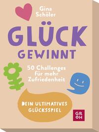 Glück gewinnt - 50 Challenges für mehr Zufriedenheit