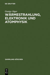 Gustav Jäger: Theoretische Physik / Wärmestrahlung, Elektronik und Atomphysik