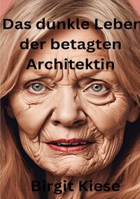 Das dunkle Leben der betagten Architektin