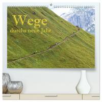 Wege durchs neue Jahr (hochwertiger Premium Wandkalender 2025 DIN A2 quer), Kunstdruck in Hochglanz