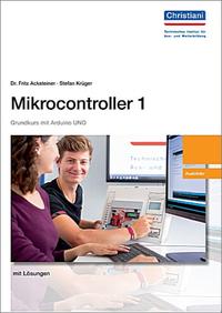 Mikrocontroller 1 Grundkurs mit Arduino UNO